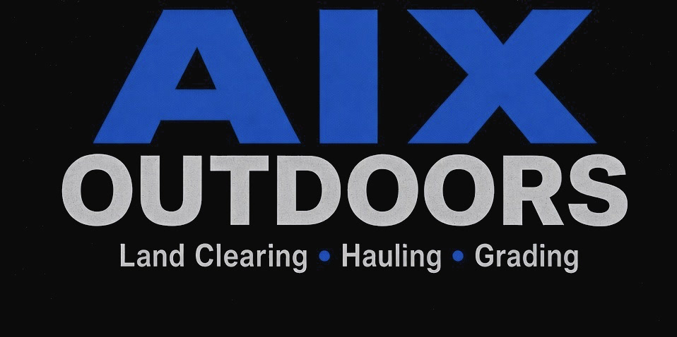 AIX Outdoors — Land Clearing • Hauling • Grading